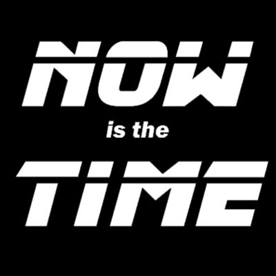 Now is the Time Design